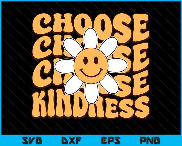 Choose kindness retro groovy be kind inspirational SVG cut file