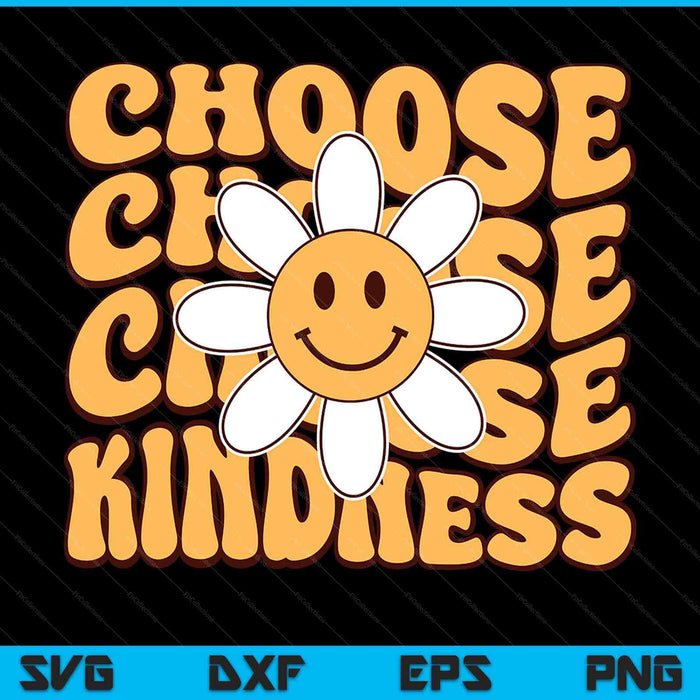 Choose kindness retro groovy be kind inspirational SVG cut file