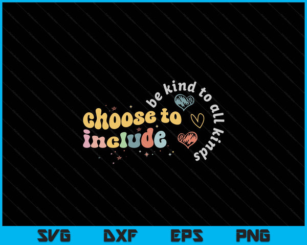 Choose to include inclusion matters be kind neurodiversity SVG cut file