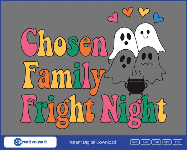 Chosen Family Fright Night ghosts Halloween SVG design on a grey background