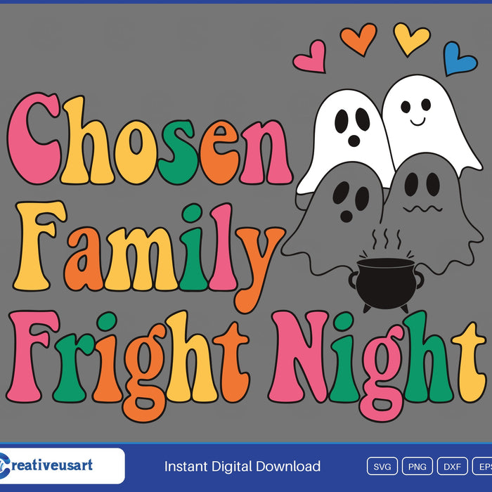 Chosen Family Fright Night ghosts Halloween SVG design on a grey background
