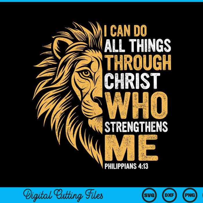 Christian I Can Do All Things Through Christ Lion Faith SVG PNG Digital Cutting Files