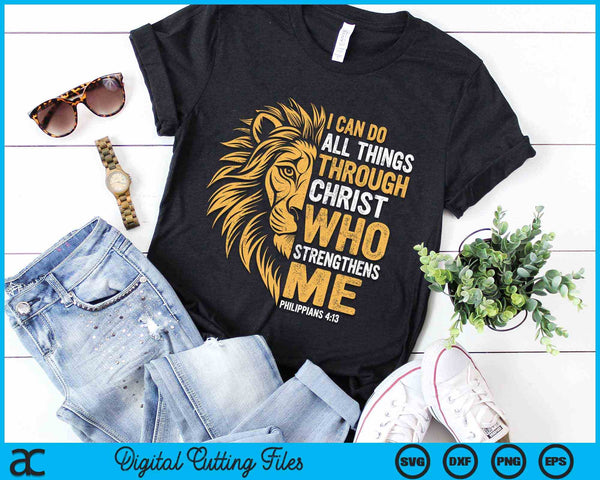 Christian I Can Do All Things Through Christ Lion Faith SVG PNG Digital Cutting Files