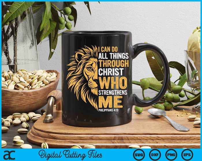 Christian I Can Do All Things Through Christ Lion Faith SVG PNG Digital Cutting Files