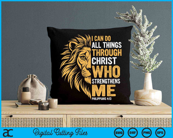 Christian I Can Do All Things Through Christ Lion Faith SVG PNG Digital Cutting Files