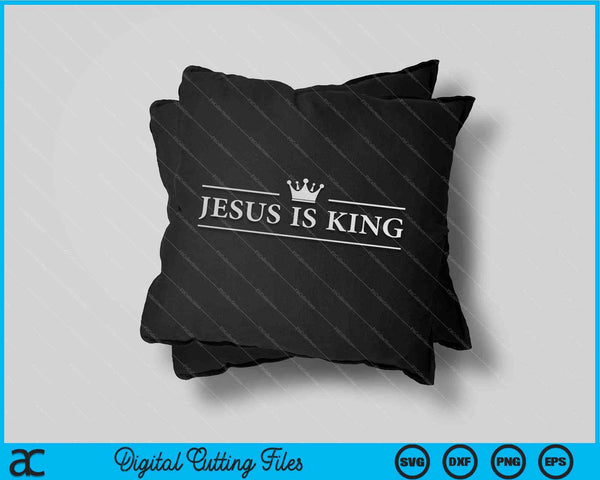Christian Jesus Is King Crown SVG PNG Digital Cutting Files