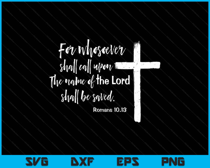 Christian Kjv Scripture Whosoever Calls Romans SVG PNG Digital Printable Files