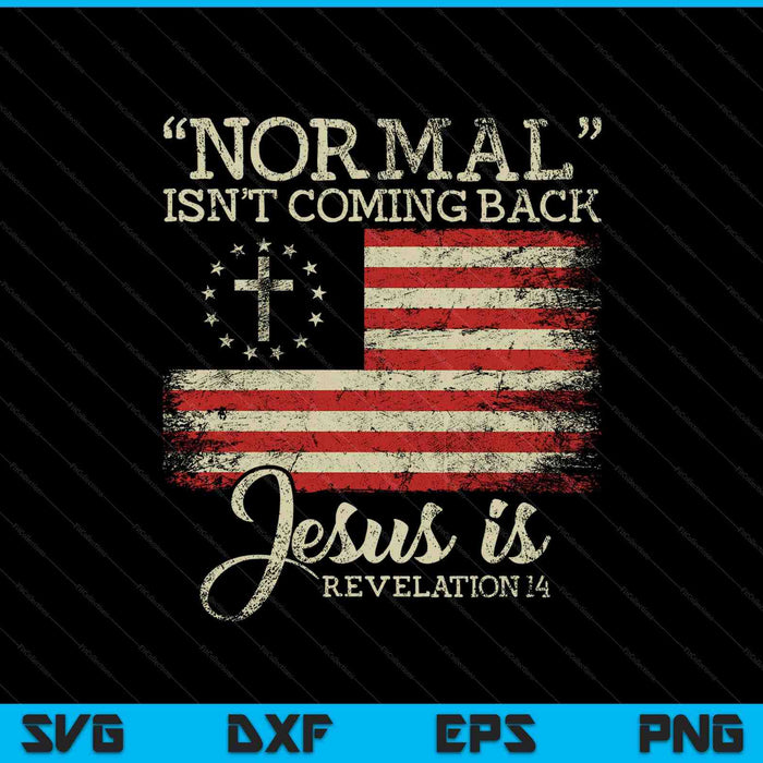 Christian Normal no volverá Jesús SVG PNG cortando archivos imprimibles