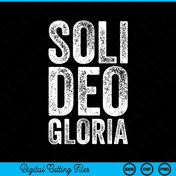 Christian reformed theology soli deo Gloria Jesus SVG PNG cut file for Cricut