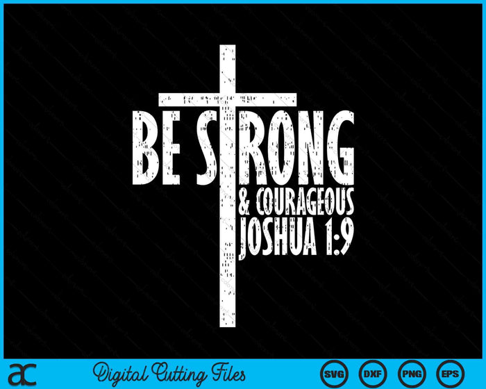 Christian Religious Be Strong & Courageous Josua 19 SVG PNG Digital Cutting Files