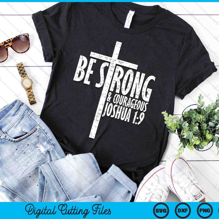 Christian Religious Be Strong & Courageous Josua 19 SVG PNG Digital Cutting Files