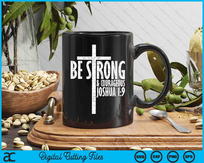 Christian Religious Be Strong & Courageous Josua 19 SVG PNG Digital Cutting Files