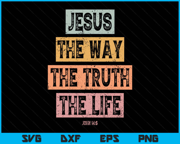 Christian T Shirt Women Men Kids Jesus The Way Truth Life SVG PNG Digital Printable Files