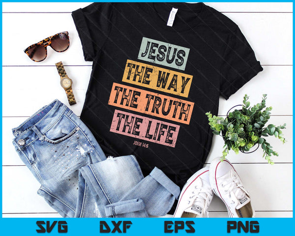 Christian T Shirt Women Men Kids Jesus The Way Truth Life SVG PNG Digital Printable Files