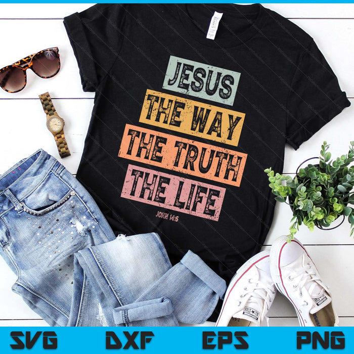 Christian T Shirt Women Men Kids Jesus The Way Truth Life SVG PNG Digital Printable Files