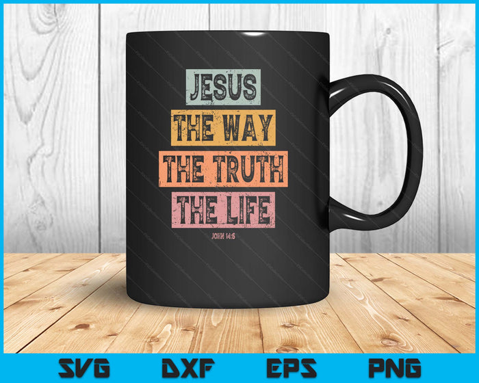 Christian T Shirt Women Men Kids Jesus The Way Truth Life SVG PNG Digital Printable Files