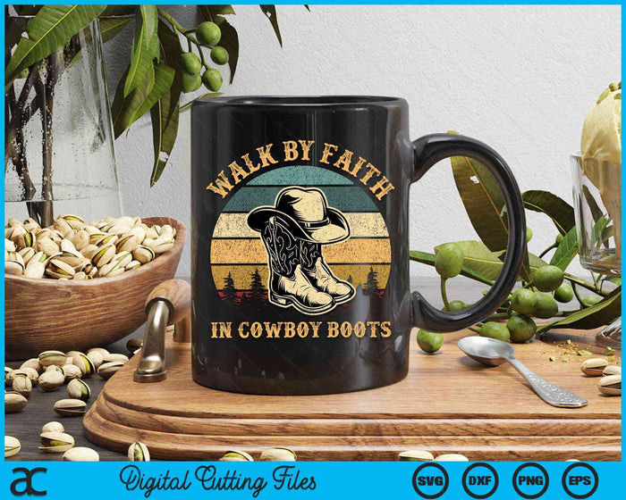 Christian Walk By Faith In Cowboy Boots Cowgirl Western SVG PNG Digital Cutting Files