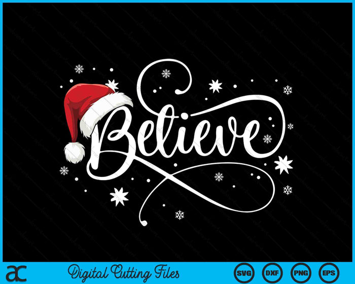 Christmas Believe Santa Claus Believe Christmas SVG PNG Digital Printable Files