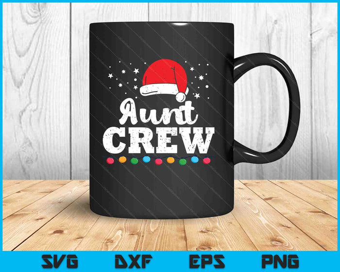 Christmas Aunt Crew SVG PNG Digital Printable Files