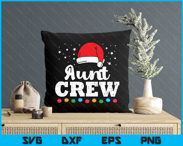 Christmas Aunt Crew SVG PNG Digital Printable Files