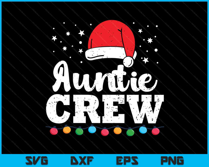 Christmas Auntie Crew SVG PNG Digital Printable Files