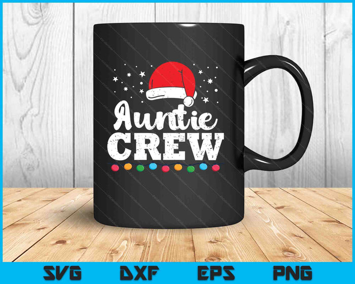 Christmas Auntie Crew SVG PNG Digital Printable Files