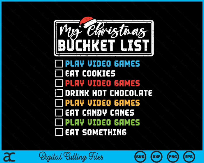 Christmas Bucket List Video Games Xmas Gamer SVG PNG Digital Printable Files