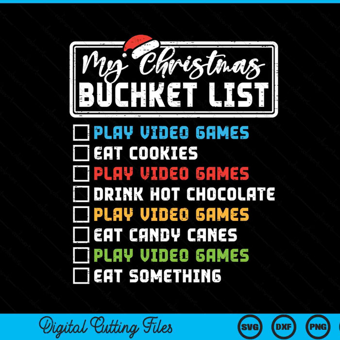 Christmas bucket list video games Xmas gamer SVG cut file