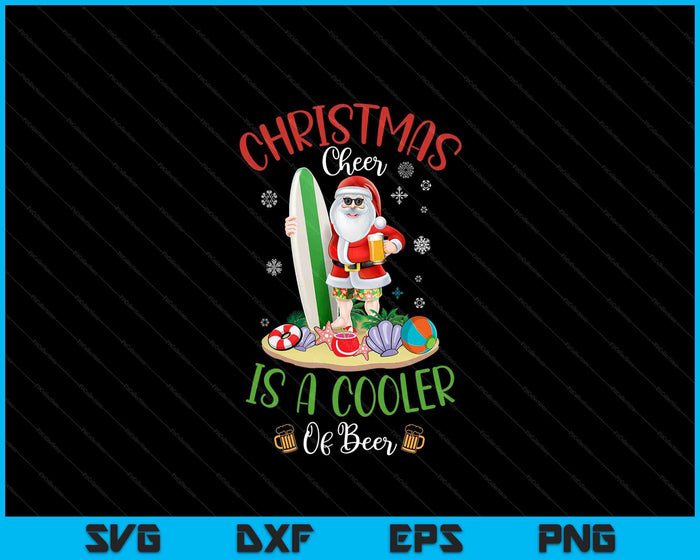 Christmas Cheer Is A Cooler Of B for Sommer Christmas SVG PNG Digital Printable Files