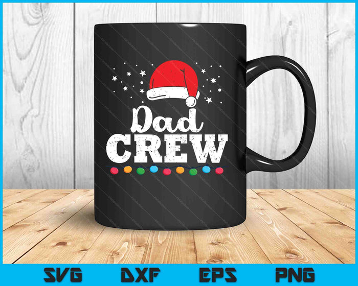 Christmas Dad Crew SVG PNG Digital Printable Files