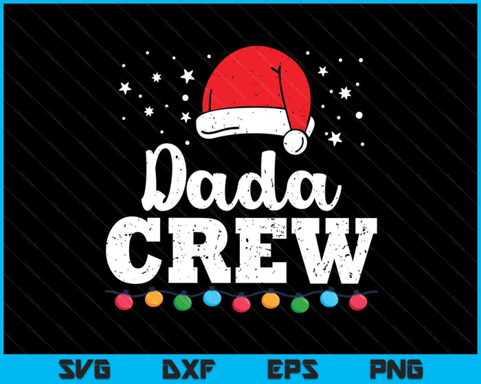 Christmas Dada Crew SVG PNG Digital Printable Files