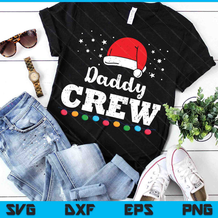 Christmas Daddy Crew SVG PNG Digital Printable Files