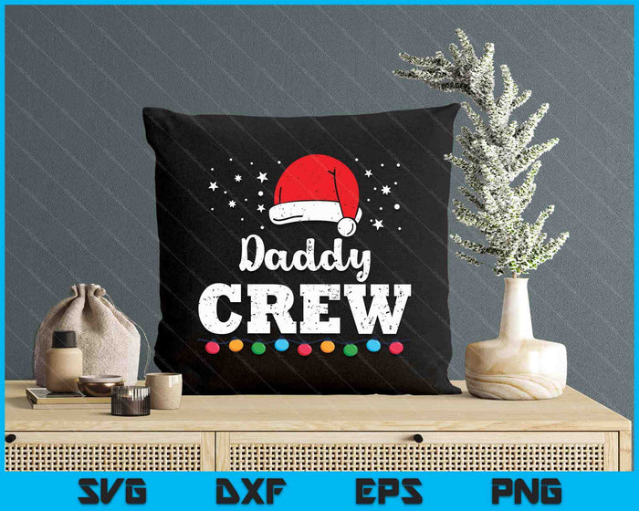 Christmas Daddy Crew SVG PNG Digital Printable Files