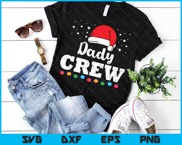 Christmas Dady Crew SVG PNG Digital Printable Files