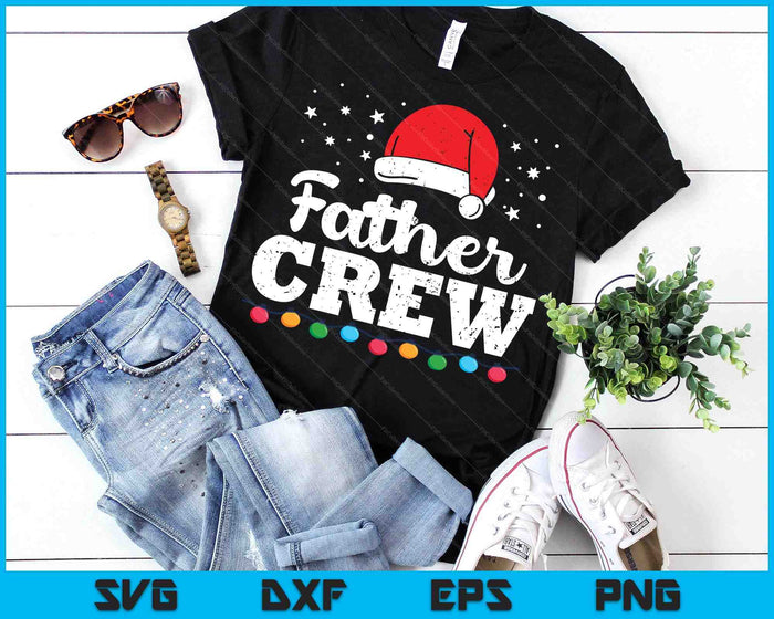 Christmas Father Crew SVG PNG Digital Printable Files