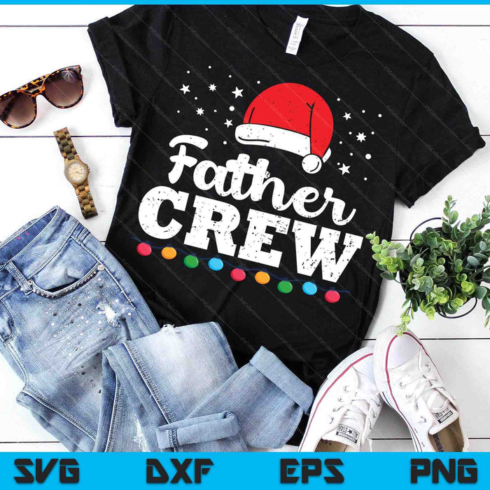 Christmas Father Crew SVG PNG Digital Printable Files