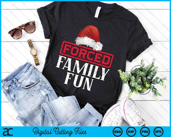 Christmas Forced Family Fun Funny Xmas Sarcastic SVG PNG Digital Printable Files