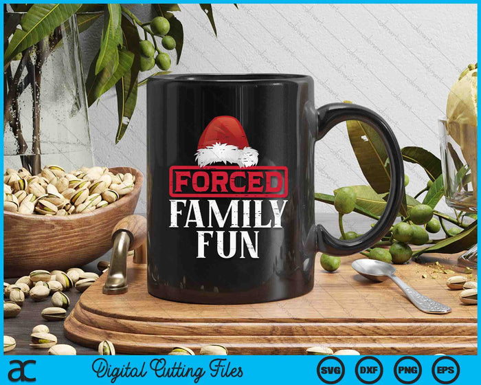 Christmas Forced Family Fun Funny Xmas Sarcastic SVG PNG Digital Printable Files