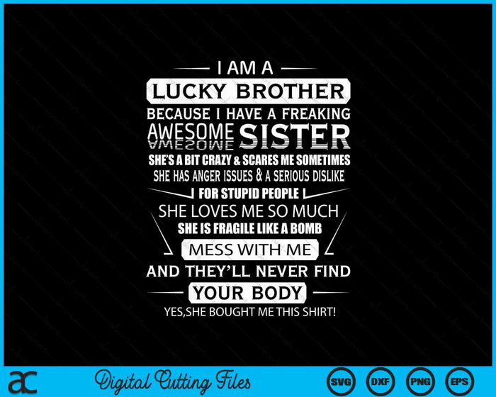 Christmas Funny For Brother From Sister I Am A Lucky Brother SVG PNG Digital Printable Files