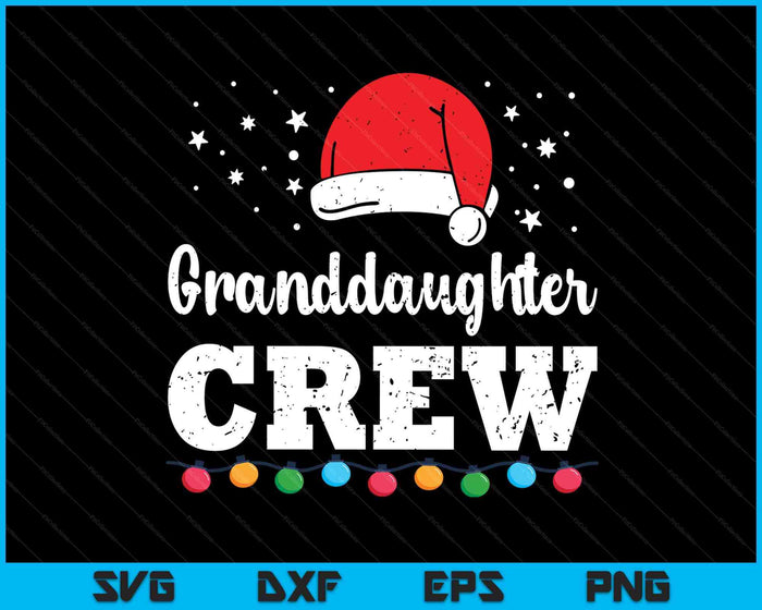 Christmas Granddaughter Crew SVG PNG Digital Printable Files