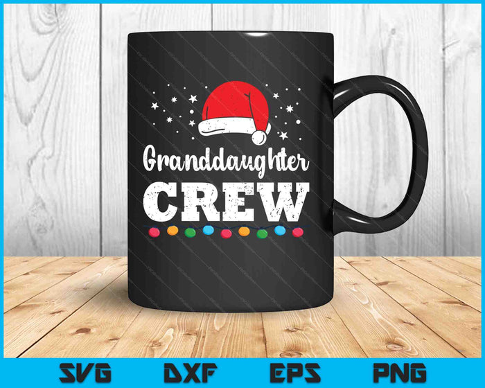 Christmas Granddaughter Crew SVG PNG Digital Printable Files