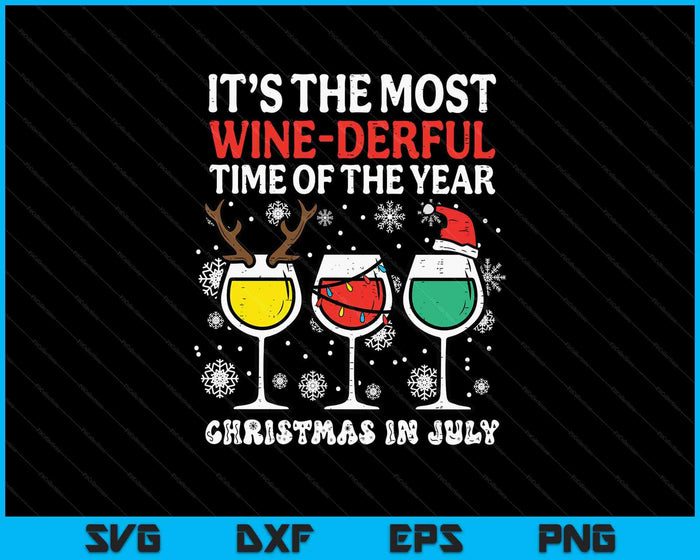 Christmas In July Most Winederful Time Funny Xmas Mom SVG PNG Digital Printable Files
