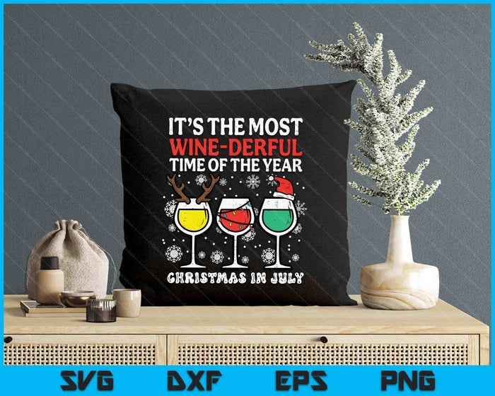 Christmas In July Most Winederful Time Funny Xmas Mom SVG PNG Digital Printable Files