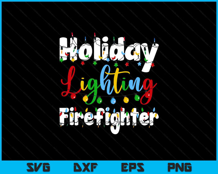 Christmas Light Mens Holiday Lighting Firefighter Illumination SVG PNG Digital Printable Files