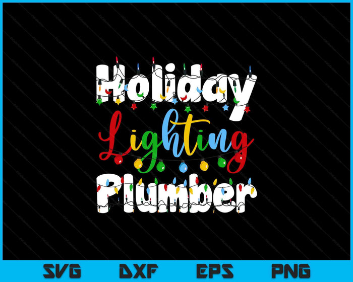 Christmas Light Mens Holiday Lighting Plumber Illumination SVG PNG Digital Printable Files