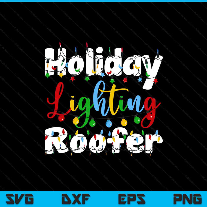 Christmas Light Mens Holiday Lighting Roofer Illumination SVG PNG Digital Printable Files