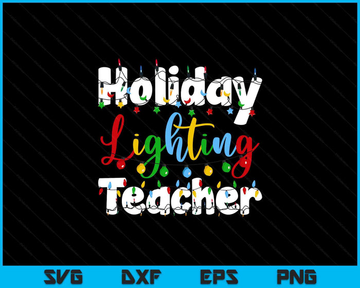 Christmas Light Mens Holiday Lighting Teacher Illumination SVG PNG Digital Printable Files