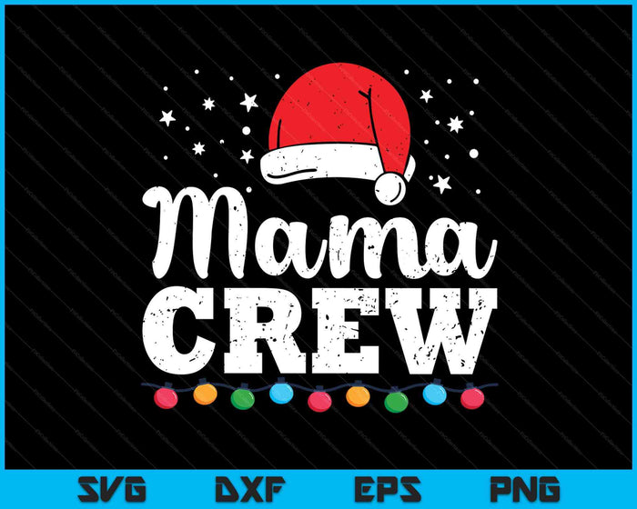 Christmas Mama Crew SVG PNG Digital Printable Files