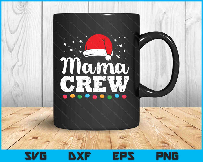 Christmas Mama Crew SVG PNG Digital Printable Files