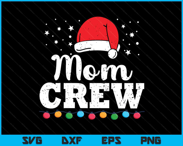 Christmas Mom Crew SVG PNG Digital Printable Files